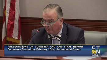 Click to Launch Commerce Committee Informational Forum on CONNSTEP and AMC Final Report Presentations